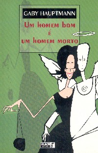 Um homem bom � um homem morto