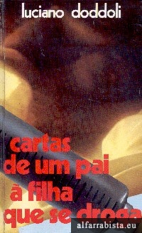 Cartas de um Pai � Filha que se Droga