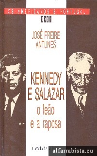 Kennedy e Salazar - O Leo e a Raposa