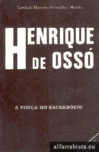 Henrique de Oss� - A For�a do Sacerd�cio