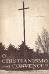 O Cristianismo no Convence?
