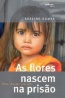 As flores nascem na pris�o