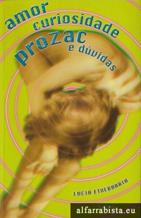 Amor, curiosidade, prozac e d�vidas