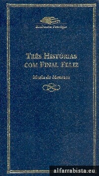 Tr�s hist�rias com final feliz