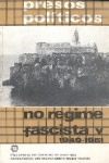 Presos Polticos no Regime Fascista V - 1949-1951
