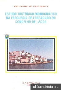 Estudo Hist�rico-Monogr�fico da Freguesia de Ferragudo do Concelho de Lagoa