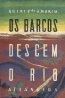 Os Barcos Descem o Rio