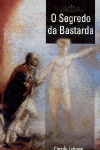 O Segredo da Bastarda