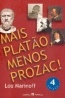 Mais Plat�o, menos prozac!