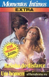 Rainha do disfarce [e] Um homem indomvel