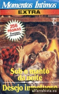 Sob o manto da noite [e] Desejo impetuoso