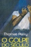 O golpe do sculo - Thomas Perry