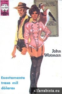 Exactamente treze mil d�lares