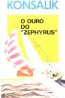 O Ouro do "Zephyrus" - Heinz G. Konsalik