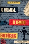 O Homem, O Tempo e Os Fsseis