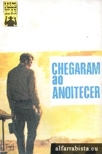 Chegaram ao anoitecer