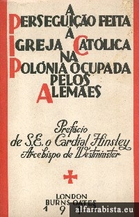 A persegui��o � Igreja Cat�lica na Pol�nia ocupada pelo Alem�es