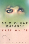 Se o olhar matasse