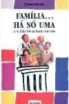 Famlia... h s uma e o co foi achado na rua