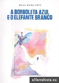 A borboleta azul e o elefante branco