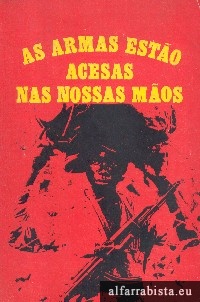 As armas est�o acesas nas nossas m�os
