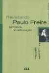 Revisitando Paulo Freire - sentidos na educao