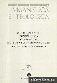 A centralidade cristol�gica do "Eschaton"