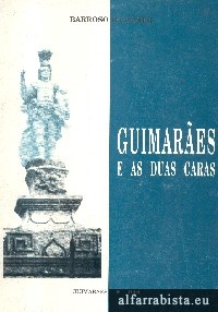 Guimar�es e as duas caras