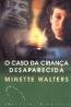 O caso da crian�a desaparecida