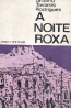 A Noite Roxa - Urbano Tavares Rodrigues