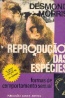 Reproduo das espcies - Desmond Morris