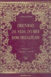 Discurso da vida do Rei Dom Sebastio