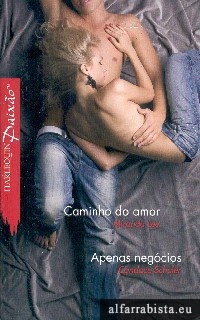 Caminho do amor [e] Apenas negcios