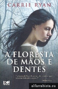 A floresta de m�os e dentes