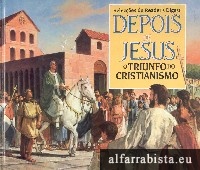 Depois de Jesus o triunfo do cristianismo