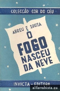 O fogo nasceu da neve
