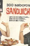 300 saborosas sanduches