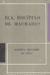 Ea, discpulo de Machado?