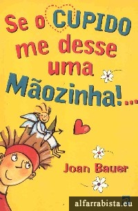 Se o cupido me desse uma m�ozinha!...
