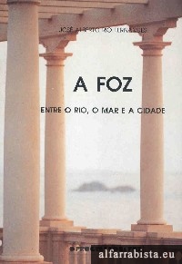 A Foz entre o Rio, o Mar e a Cidade