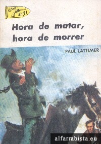Hora de matar, hoera de morrer