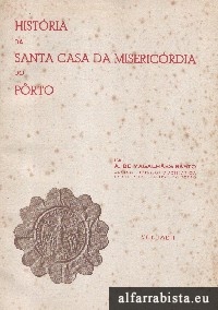 Hist�ria da Santa Casa da Miseric�rdia do Porto - 2 Vols.