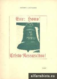 Ecce: Homo! Cristo Ressuscitou!