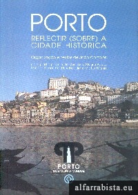 Porto - Refectir (sobre) a cidade histrica