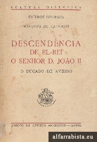 Descend�ncia de El-Rei o Senhor D. Jo�o II