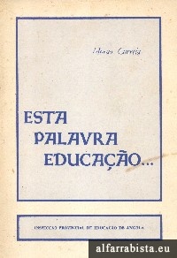 Esta palavra educa��o...