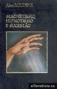 Magnetismo, hipnotismo e sugest�o