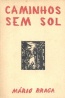 Caminhos sem sol - Mrio Braga