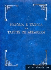 Hist�ria e T�cnica dos Tapetes de Arraiolos