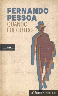 Quando fui outro - Fernando Pessoa